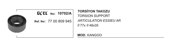 TORSİYON TAKOZU 10702A (Q77XQ48X34) KANGO 7700809945 7700809945 ürün görseli