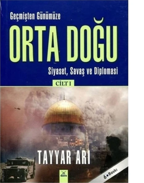 Orta Doğu Geçmişten Günümüze Cilt 1 Tayyar Arı - 1