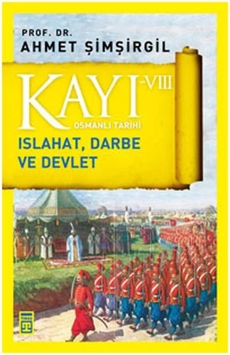 Osmanlı Tarihi Kayı 8 Islahat, Darbe ve Devlet ürün görseli