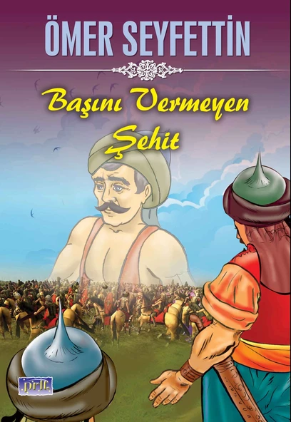 Ömer Seyfettin Başını Vermeyen Şehit ürün görseli