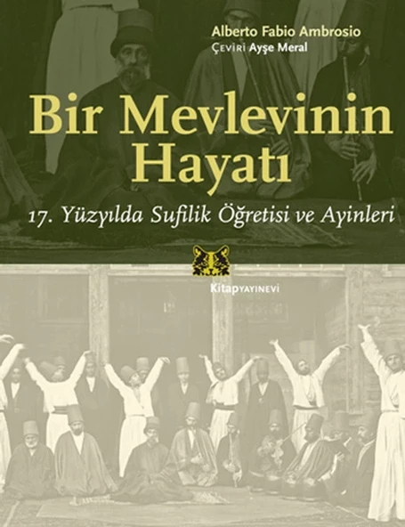 Bir Mevlevinin Hayatı  17. Yüzyılda Sufilik Öğretisi ve Ayinleri ürün görseli