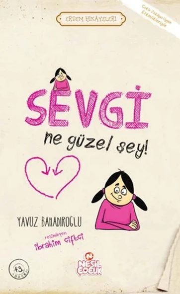 Sevgi Ne Güzel Şey! - Erdem Hikayeleri ürün görseli