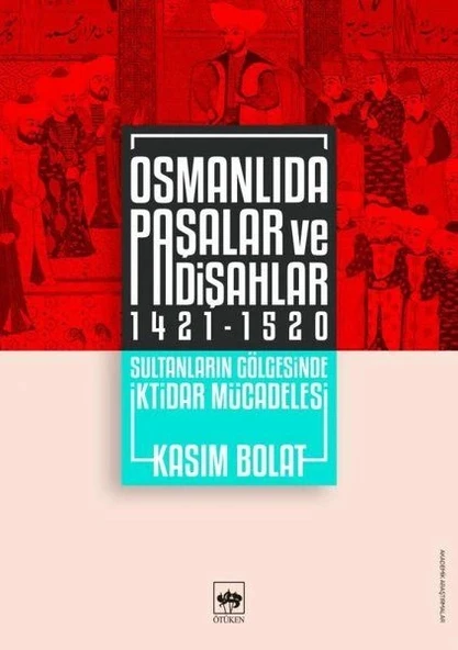 Osmanlıda Paşalar ve Padişahlar 1421-1520 ürün görseli