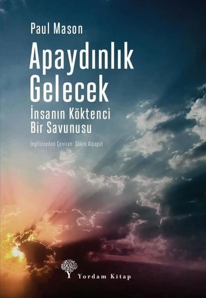 Apaydınlık Gelecek - İnsanın Köktenci Bir Savunusu ürün görseli