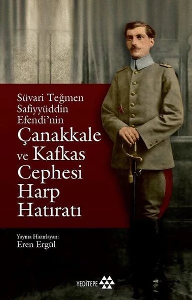 Süvari Teğmen Safiyyüddin Efendi’nin Çanakkale ve Kafkas Cephesi Harp Hatıratı ürün görseli