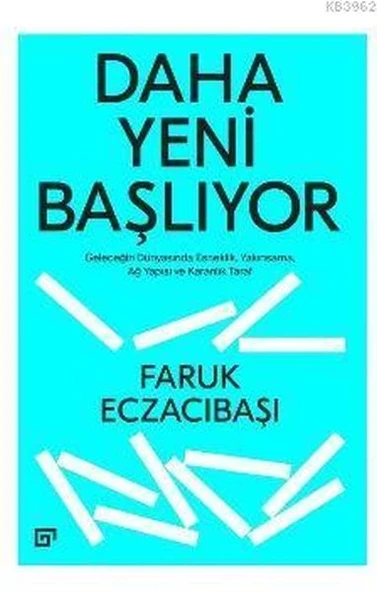 Daha Yeni Başlıyor: Geleceğin Dünyasında Esneklik, Yakınsama, Ağ Yapısı Ve Karanlık Taraf ürün görseli