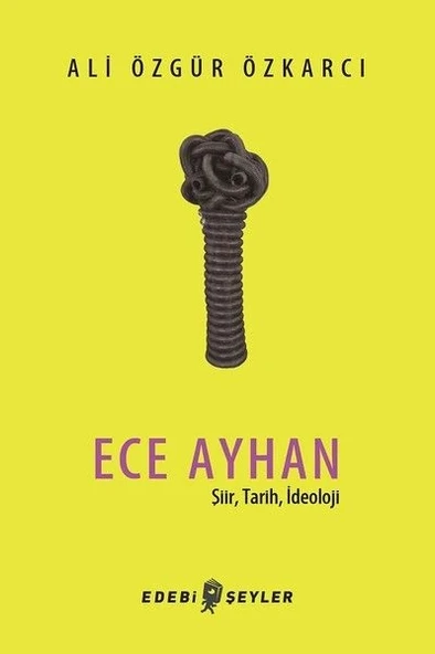 Ece Ayhan - Şiir,Tarih, İdeoloji ürün görseli