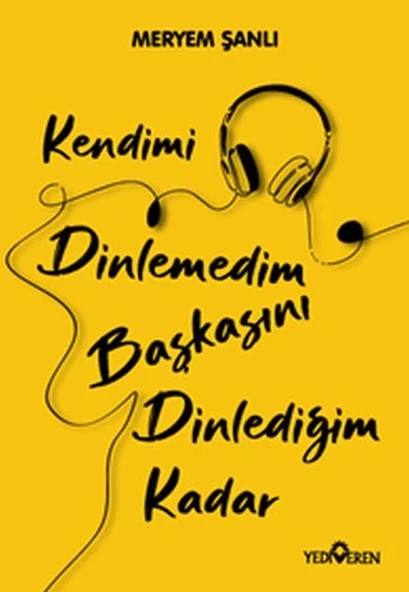 Kendimi Dinlemedim Başkasını Dinlediğim Kadar ürün görseli
