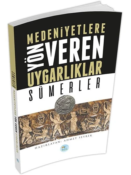 Sümerler : Medeniyete Yön Veren Uygarlıklar ürün görseli