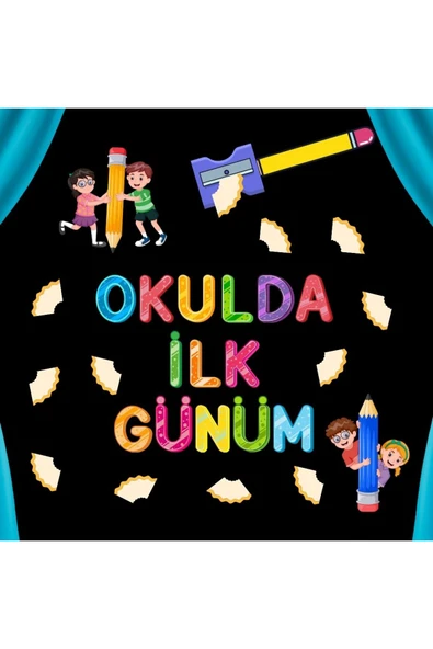 OKULDA İLK GÜNÜM PANO SÜSÜ