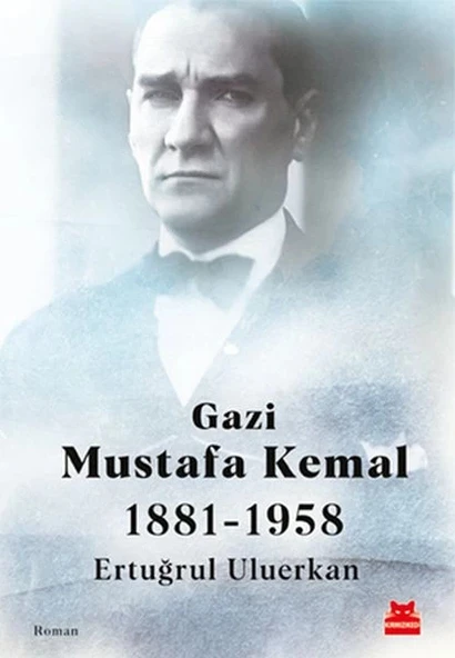 Gazi Mustafa Kemal 1881-1958 ürün görseli