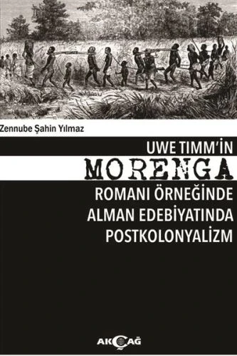 Uwe Tımm'in Morenga Romanı Örneğinde Alman Edebiyatında Postkolonyalizm ürün görseli