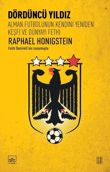 Dördüncü Yıldız: Alman Futbolunun Kendini Yeniden Keşfi ve Dünyayı Fethi ürün görseli