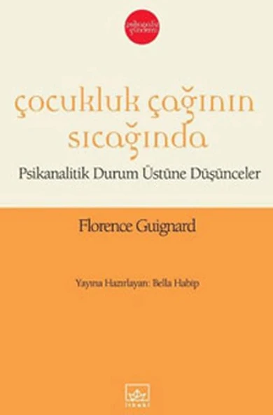 Çocukluk Çağının Sıcağında  Psikanalitik Durum Üstüne Düşünceler ürün görseli