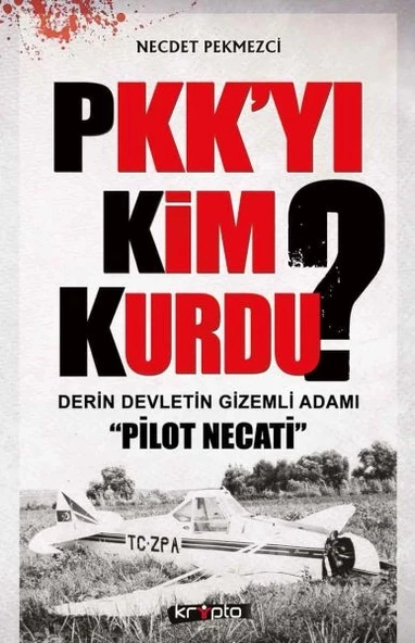 PKK'yı Kim Kurdu?  Derin Devletin Gizemli Adamı Pilot Necati ürün görseli