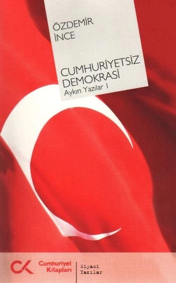 Cumhuriyetsiz Demokrasi  Aykırı Yazılar-I ürün görseli