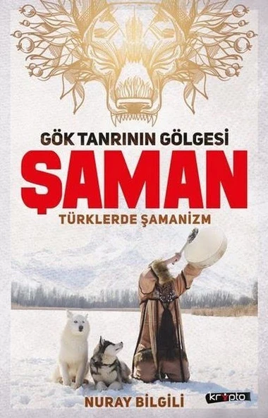 Gök Tanrının Gölgesi Şaman Türklerde Şamanizm ürün görseli