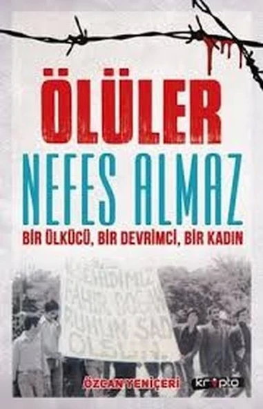 Ölüler Nefes Almaz - Bir Ülkücü Bir Devrimci Bir Kadın ürün görseli