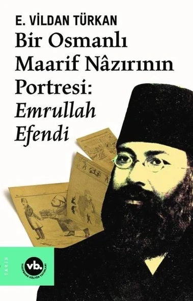 Bir Osmanlı Maarif Nazırının Portresi: Emrullah Efendi ürün görseli