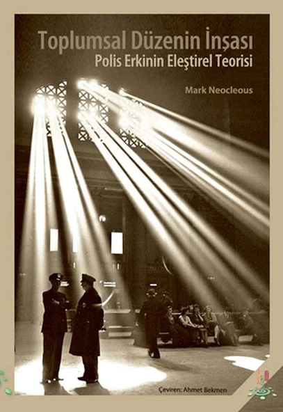 Toplumsal Düzenin İnşası  Polis Erkinin Eleştirel Teorisi ürün görseli
