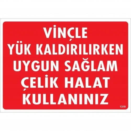 Vinçle Yük Kaldırırken Uygun Sağlam Çelik Halat Kullanınız Uyarı Levhası 25x35 KOD:1319 ürün görseli