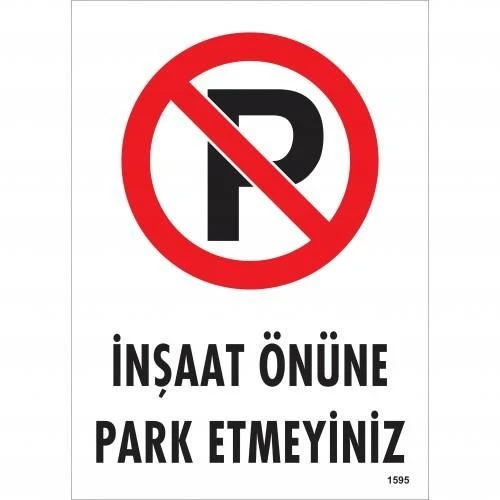 İnşaat Önüne  Park Etmeyiniz Uyarı Levhası 25x35 KOD:1595 ürün görseli