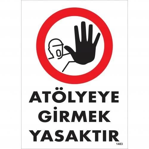 Atölyeye Girmek Yasaktır Uyarı Levhası 25x35 KOD:1483 ürün görseli