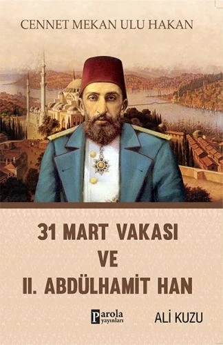 31 Mart Vakası ve 2. Abdülhamid ürün görseli