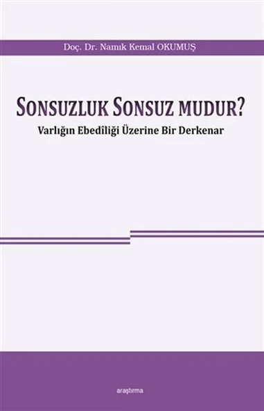 Sonsuzluk Sonsuz Mudur? - Varlığın Ebediliği Üzerine Bir Derkenar ürün görseli