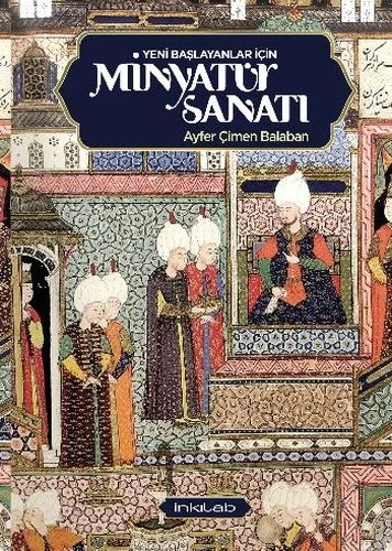 Yeni Başlayanlar İçin Minyatür Sanatı ürün görseli
