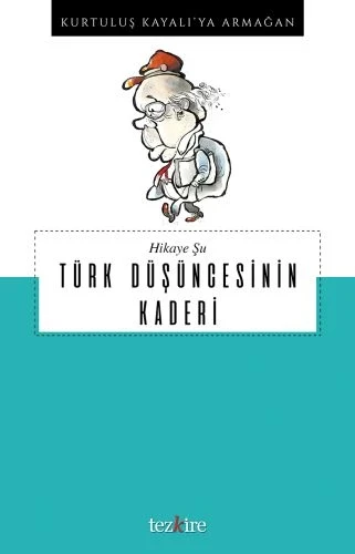 Hikaye Şu - Türk Düşüncesinin Kaderi ürün görseli
