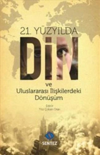 21. Yüzyılda Din ve Uluslararası İlişkilerdeki Dönüşüm ürün görseli