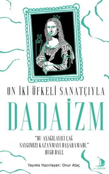 On İki Öfkeli Sanatçıyla Dadaizm ürün görseli