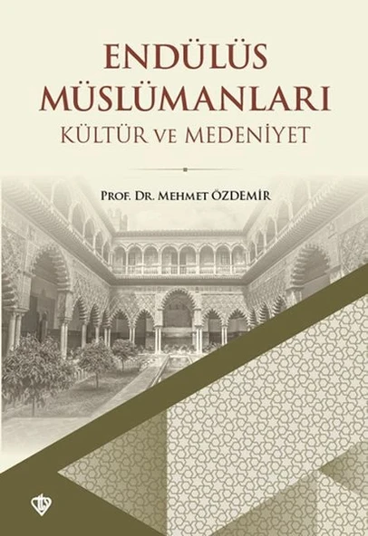 Endülüs Müslümanları Kültür ve Medeniyet ürün görseli