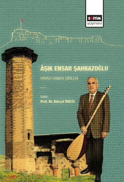 Aşık Ensar Şahbazoğlu - Hayatı Sanatı Şiirleri ürün görseli
