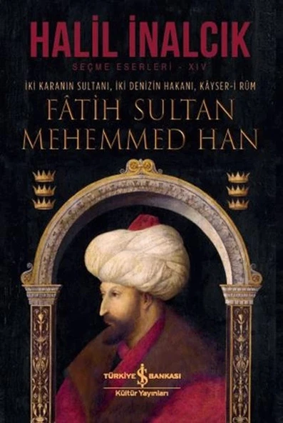 İki Karanın Sultanı İki Denizin Hakanı Kayser-i Rum - Fatih Sultan Mehemmed Han - Ciltli ürün görseli