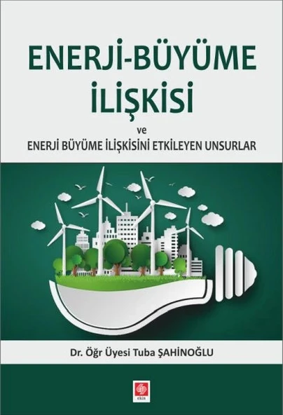 Enerji-Büyüme İlişkisi ve Enerji Büyüme İlişkisini Etkileyen Unsurlar ürün görseli