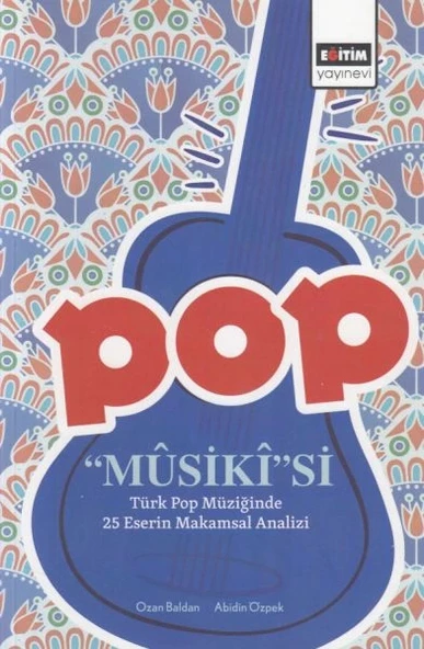 Pop Musiki'si - Türk Pop Müziğinde 25 Eserin Makamsal Analizi ürün görseli
