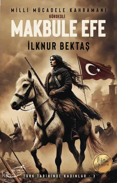 Milli Mücadele Kahramanı Gördesli Makbule Efe ürün görseli 1