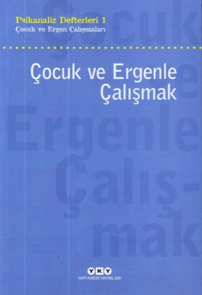 Çocuk ve Ergenle Çalışmak-Psikoloji Defterleri 1 ürün görseli
