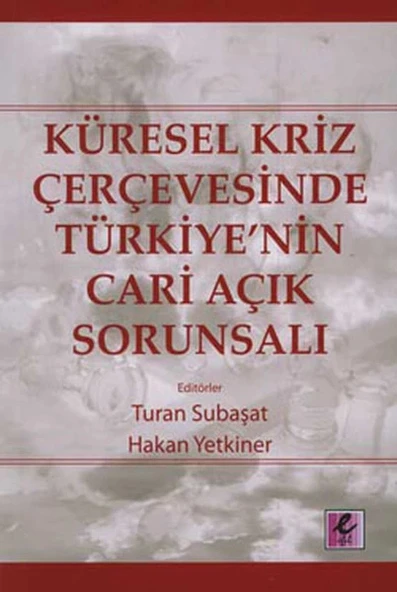 Küresel Kriz Çerçevesinde Türkiye'nin Cari Açık Sorunsalı ürün görseli