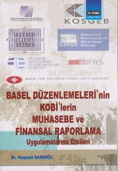 Basel Düzenlemeleri'nin Kobi'lerin Muhasebe ve Finansal Raporlama Uygulamalarına Etkileri ürün görseli