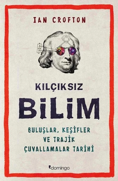Kılçıksız Bilim  Buluşlar, Keşifler ve Trajik Çuvallamalar Tarihi ürün görseli
