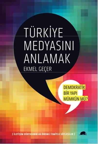 Türkiye Medyasını Anlamak:Demokratik Bir Yapı Mümkün mü?  İletişim Dünyasının 46 Önemli İsmiyle ürün görseli