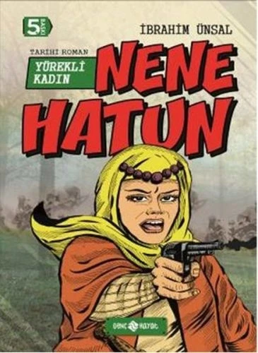 Tarihi Roman 4 - Yürekli Kadın Nene Hatun ürün görseli