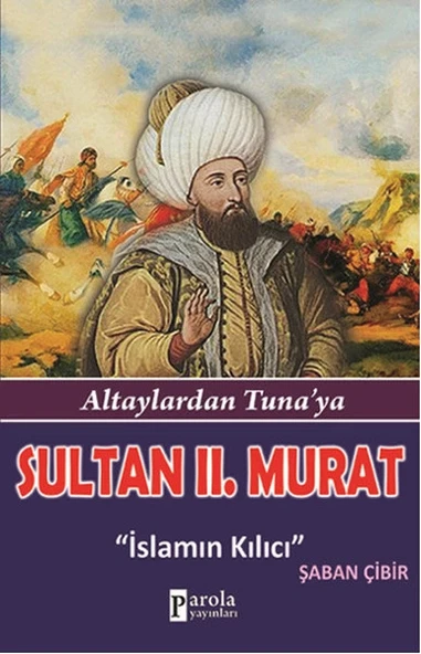 Sultan II.Murat  Altaylardan Tuna'ya - İslamın Kılıcı ürün görseli 1