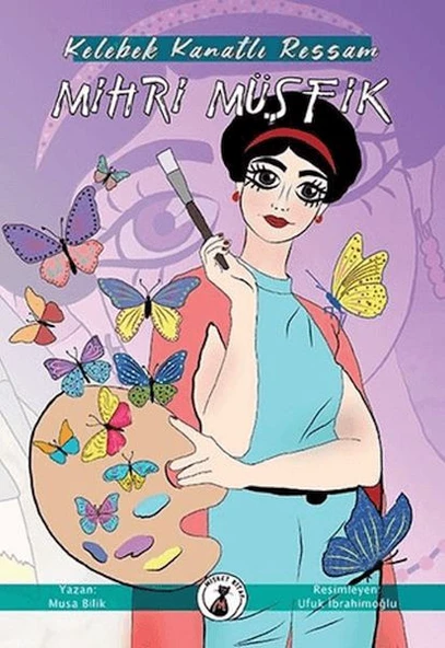 Kelebek Kanatlı Ressam Mihri Müşfik ürün görseli