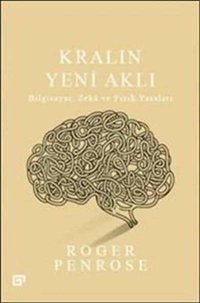 Kralın Yeni Aklı : Bilgisayar Zeka ve Fizik Yasaları ürün görseli