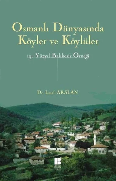 Osmanlı Dünyasında Köyler ve Köylüler  19.Yüzyıl Balıkesir Örneği ürün görseli