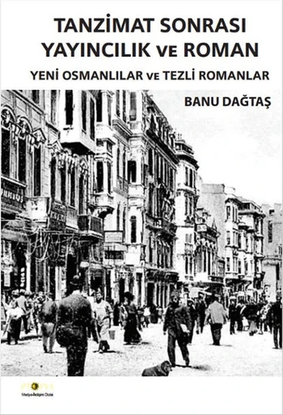 Tanzimat Sonrası Yayıncılık ve Roman  Yeni Osmanlılar ve Tezli Romanlar ürün görseli 1